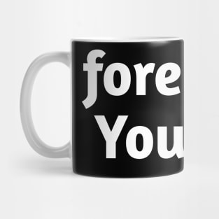 forever Young Mug